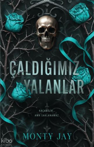 Çaldığımız Yalanlar | Monty Jay | Martı Yayınları