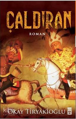 Çaldıran | Okay Tiryakioğlu | Timaş Yayınları