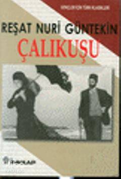 Çalıkuşu | Reşat Nuri Güntekin | İnkılâp Kitabevi