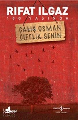 Çalış Osman Çiftlik Senin | Rıfat Ilgaz | Türkiye İş Bankası