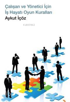 Çalışan ve Yönetici İçin İş Hayatı Oyun Kuralları