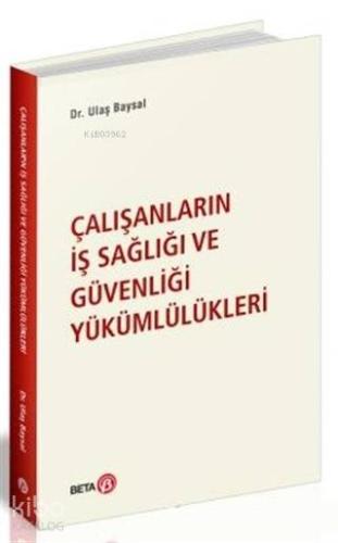 Çalışanların İş Sağlığı ve Güvenliği Yükümlülükleri