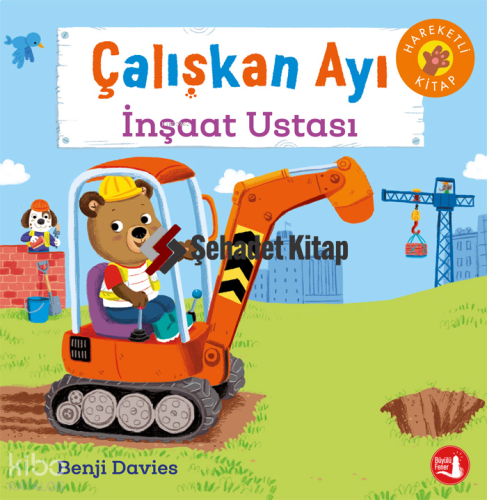 Çalışkan Ayı - İnşaat Ustası | Benji Davies | Büyülü Fener Yayınları