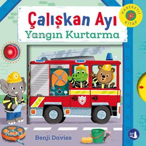 Çalışkan Ayı;Yangın Kurtarma | Benji Davies | Büyülü Fener Yayınları