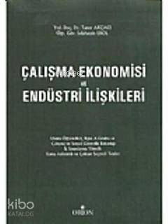 Çalışma Ekonomisi ve Endüstri İlişkileri | Taner Akçacı | Orion Kitabe