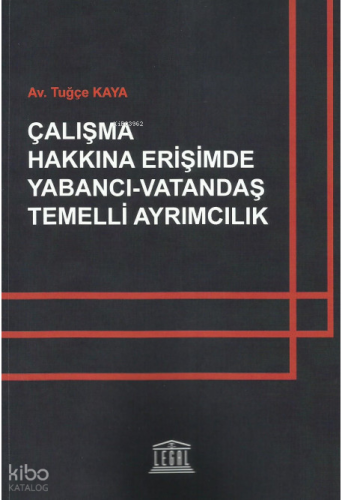 Çalışma Hakkına Erişimde Yabancı - Vatandaş Temelli Ayrımcılık
