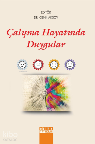 Çalışma Hayatında Duygular