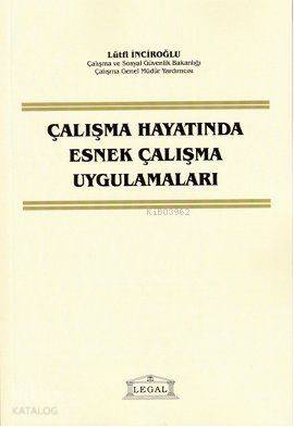 Çalışma Hayatında Esnek Çalışma Uygulamaları
