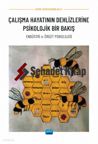 Çalışma Hayatının Dehlizlerine Psikolojik Bir Bakış - Endüstri ve Örgüt Psikolojisi