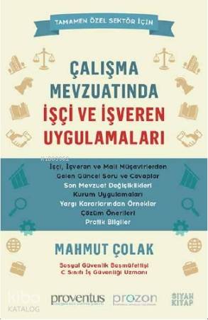 Çalışma Mevzuatında İşçi ve İşveren Uygulamaları; Tamamen Özel Sektör İçin