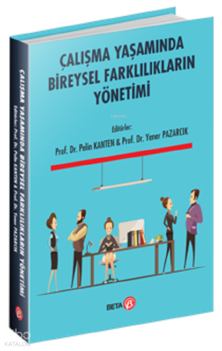 Çalışma Yaşamında Bireysel Farklılıkların Yönetimi | Kolektif | Beta B