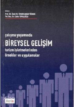 Çalışma Yaşamında Bireysel Gelişim; Turizm İşletmelerinden Örnekler ve Uygulamalar