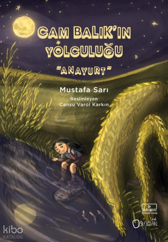 Cam Balık'ın Yolculuğu;''Anayurt ?'' | Mustafa Sarı | Sıfırdan Yayınla