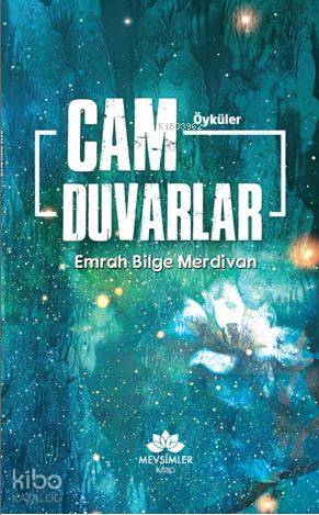 Cam Duvarlar | Emrah Bilge Merdivan | Mevsimler Kitap