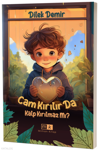 Cam Kırılır da Kalp Kırılmaz mı ?
