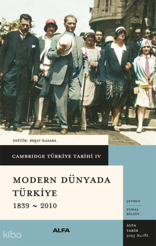 Cambridge Türkiye Tarihi IV - Modern Dünyada Türkiye 1839-2010 (Ciltli)