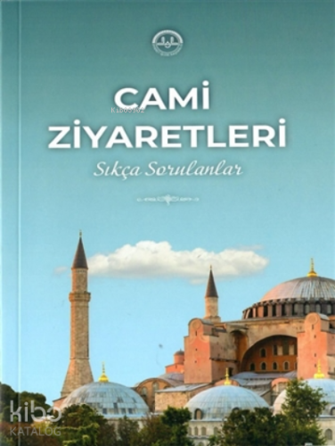 Cami Ziyaretleri;Sıkça Sorulanlar | Kolektif | Diyanet İşleri Başkanlı