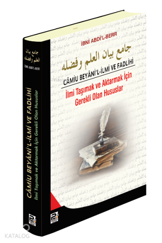 Camiu Beyani'l-İlmi ve Fadlihi ;İlmi Taşımak ve Aktarmak İçin Gerekli 