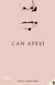 Can Ateşi | Joyce Carol Oates | Siren Yayınları