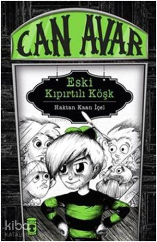 Can Avar - Eski Kıpırtılı Köşk | Haktan Kaan İçel | Timaş Çocuk