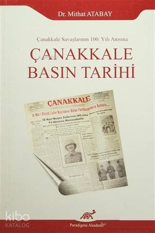 Çanakkale Basın Tarihi | Mithat Atabay | Paradigma Akademi Yayınları