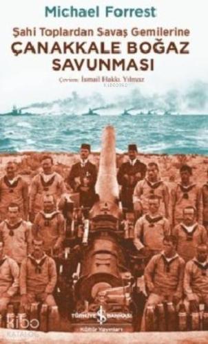 Çanakkale Boğaz Savunması; Şahi Toplardan Savaş Gemilerine