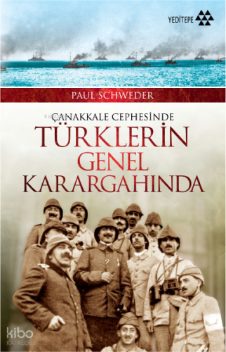 Çanakkale Cephesinde Türklerin Genel Karargâhında