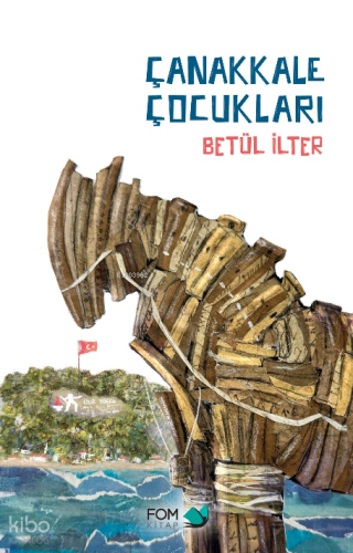 Çanakkale Çocukları | Betül İlter | Fom Kitap