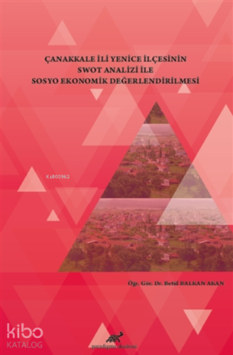 Çanakkale İli Yenice İlçesinin Swot Analizi İle Sosyo Ekonomik Değerlendirilmesi