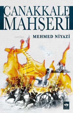 Çanakkale Mahşeri | Mehmed Niyazi | Ötüken Neşriyat