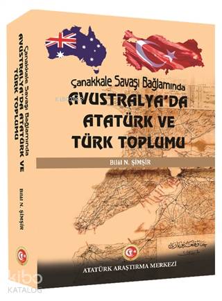 Çanakkale Savaşı Bağlamında Avustralya'da Atatürk ve Türk Toplumu