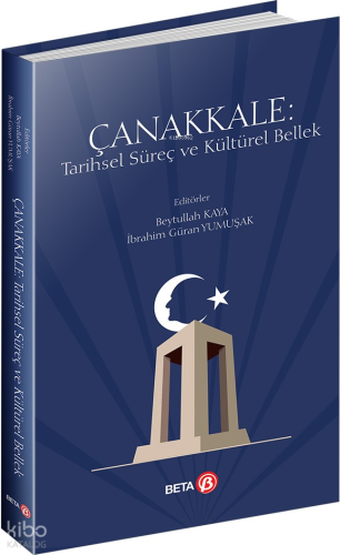 Çanakkale;Tarihsel Süreç ve Kültürel Bellek | Kolektif | Beta Akademik