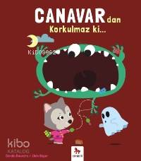 Canavardan Korkulmaz Ki