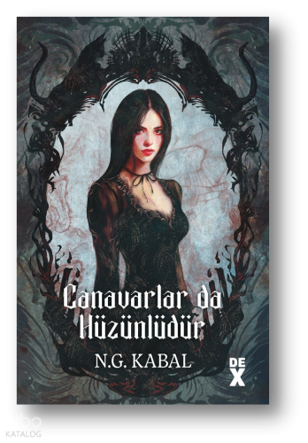 Canavarlar da Hüzünlüdür;Canavarların da Kalbi Varmış 2 | N.G. Kabal |