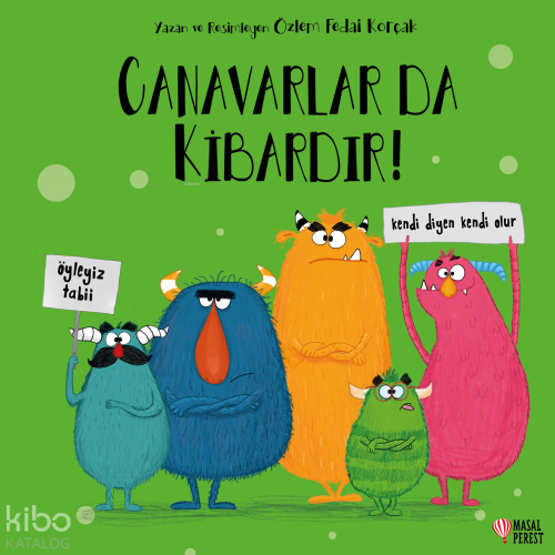 Canavarlar da Kibardır!