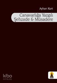 Canavarlığa Yazgılı Şehzade ve Müsadere