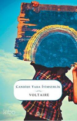 Candide yada İyimserlik | Voltaire (François Marie Arouet Voltaire) | 