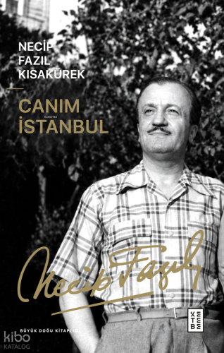 Canım İstanbul | Necip Fazıl Kısakürek | Ketebe Yayınları