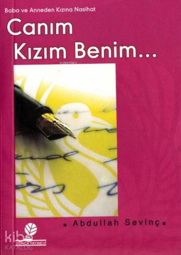 Canım Kızım Benim | Abdullah Sevinç | Gonca Yayınevi