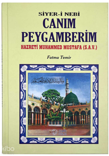 Canım Peygamberim (Ciltli);Hazreti Muhammed Mustafa (S.A.V.) | Fatma T