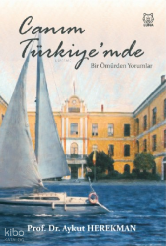 Canım Türkiye’mde Bir Ömürden Yorumlar