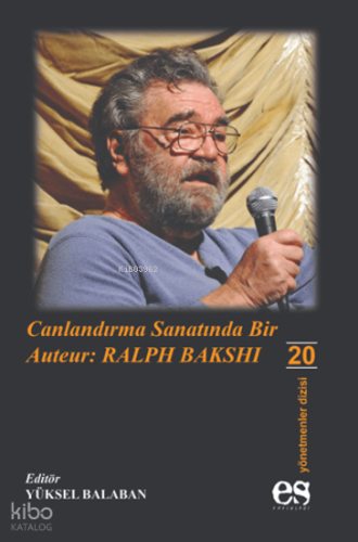 Canlandırma Sanatında Bir Auteur: Ralph Bakshi | Yüksel Balaban | Es Y