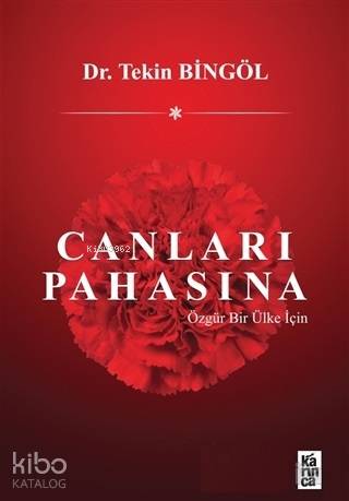 Canları Pahasına; Özgür Bir Ülke İçin