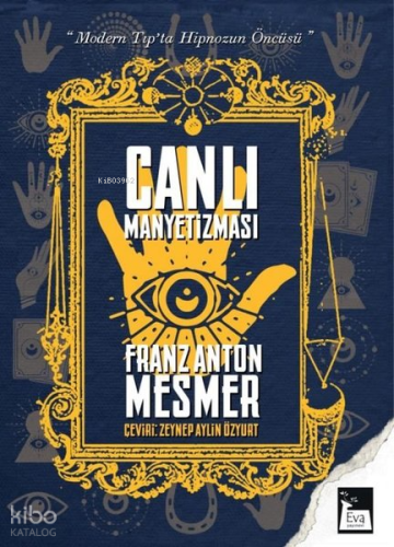 Canlı Manyetizması - Modern Tıp'ta Hipnozun Öncüsü