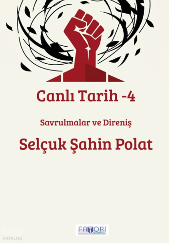 Canlı Tarih - 4;Savrulmalar ve Direniş | Selçuk Şahin Polat | Favori Y