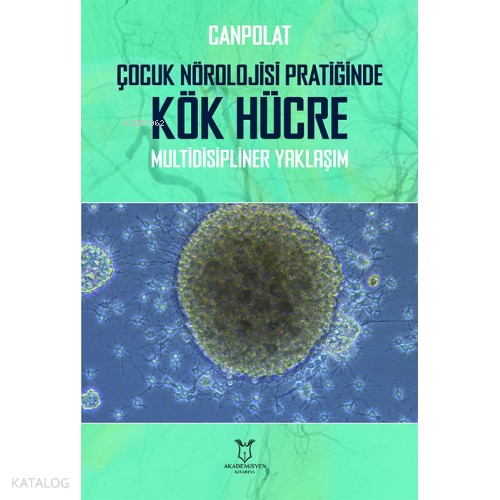 Canpolat, Çocuk Nörolojisi Pratiğinde Kök Hücre Multidisipliner Yaklaş