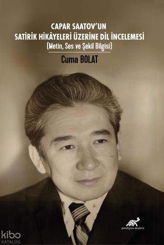 Capar Saatov'un Satirik Hikâyeleri Üzerine Dil İncelemesi;(Metin, Ses ve Şekil Bilgisi)