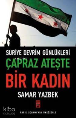 Çapraz Ateşte Bir Kadın; Suriye Devrim Günlükleri