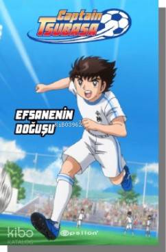 Captain Tsubasa – Efsanenin Doğuşu