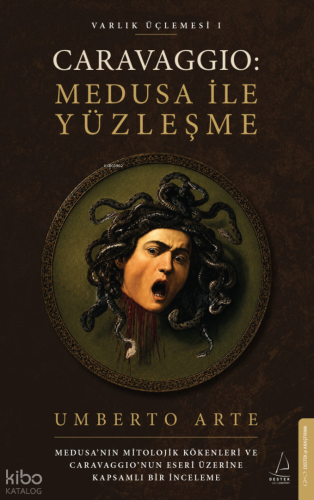 Caravaggio: Medusa ile Yüzleşme Varlık Üçlemesi 1 | Umberto Arte | Des
